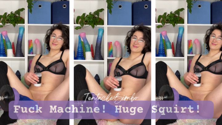 Fuck Machine and Huge Squirt