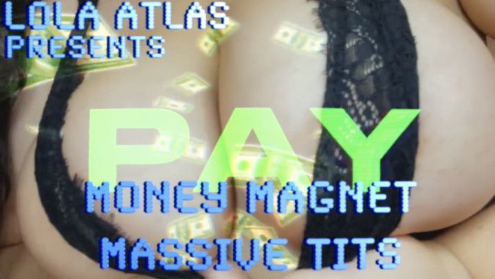 MONEY MAGNET MASSIVE TITS