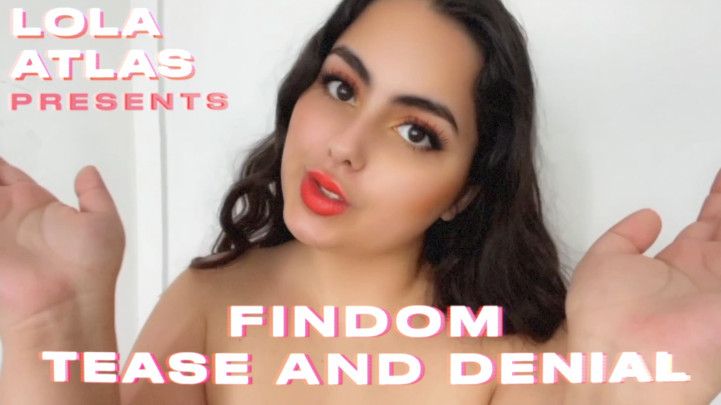 FINDOM TEASE AND DENIAL