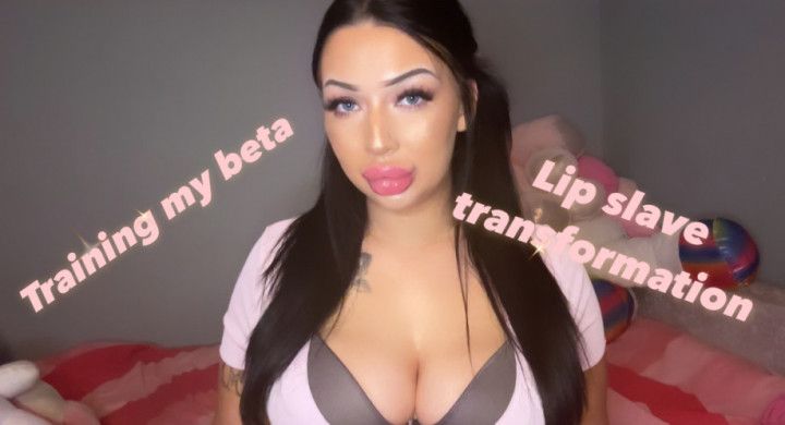 Training my beta: Lip slave transformation