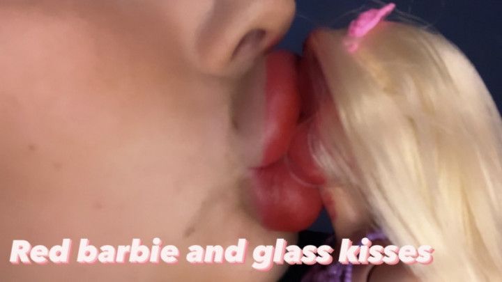 Red lipstick barbie and glass kisses