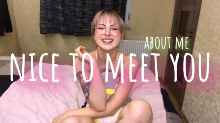 nice to meet you: about me