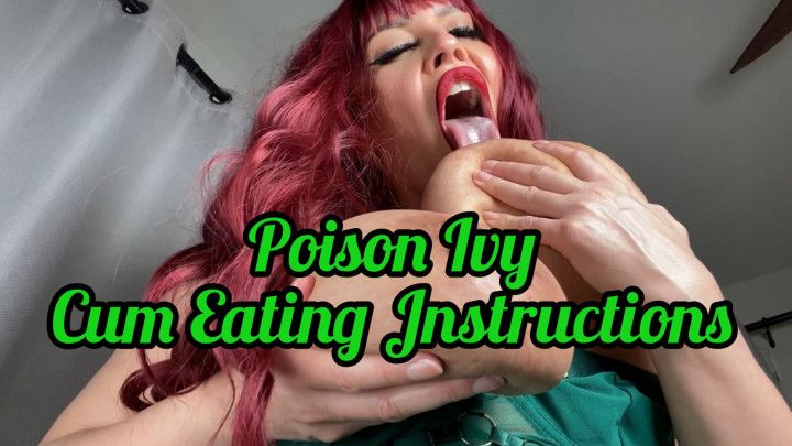 Poison Ivy: Tits &amp; Ass Worship Cum Eating Instructions