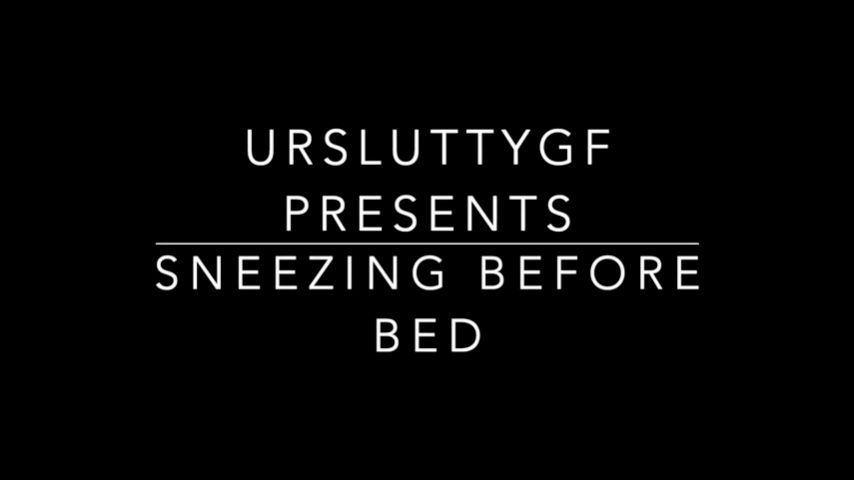 Sneezing While Getting Ready for Bed