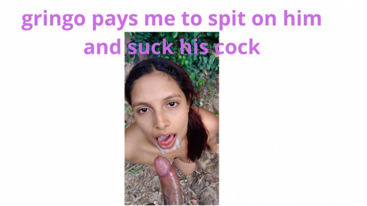 gringo pays me to spit on him and suck his cock