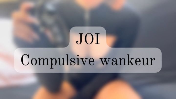 JOI / compulsive wanker