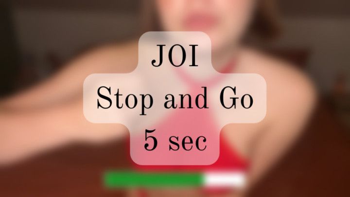 Stop and go 5 sec