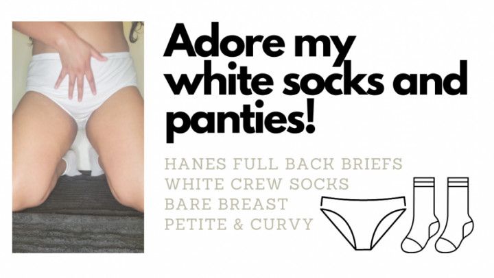 Adore My White Socks &amp; Panties