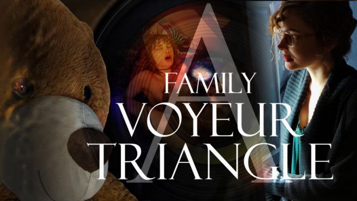 A Family Voyeur Triangle