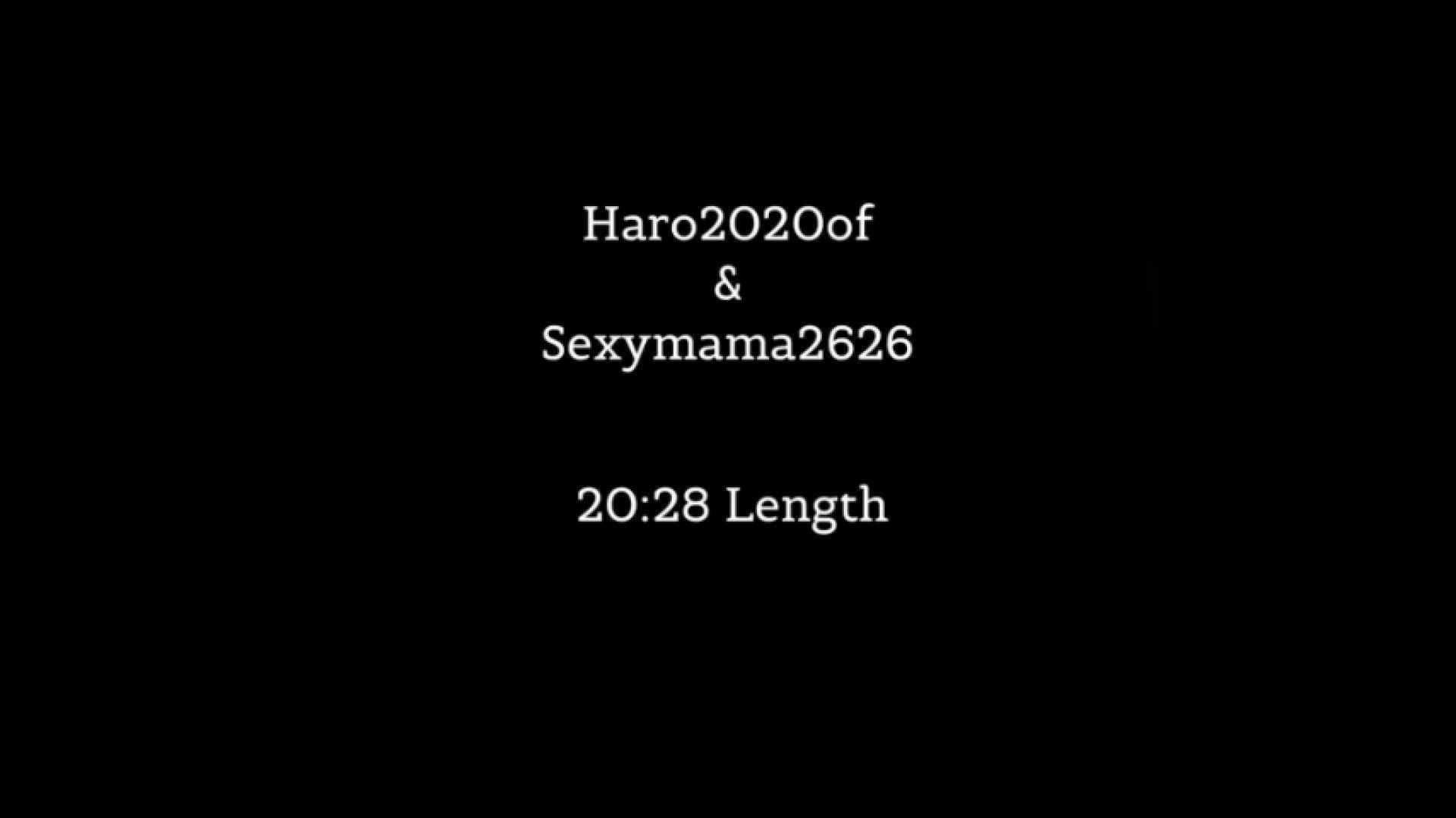 Haro2020of &amp; Sexymama2626