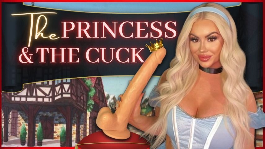 The Princess and The Cuck