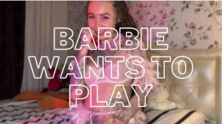 Barbie wants to play