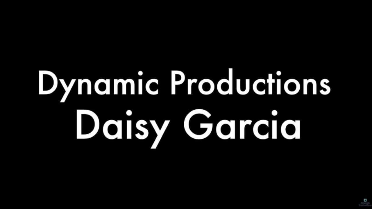 Dynamic Productions w/ Daisy Garcia