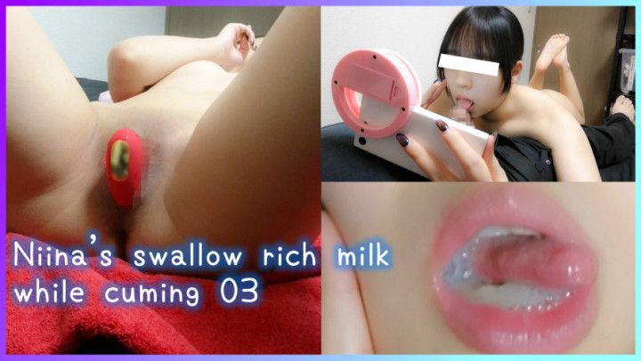 Niina's swallow rich milk while cuming 3