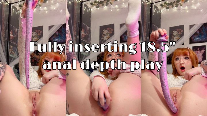 Anal depth play over 18 inches in my ass