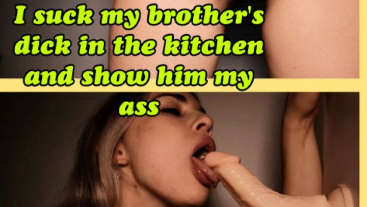 I suck step brother's cock and show ass