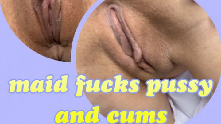 maid fucks pussy and cums