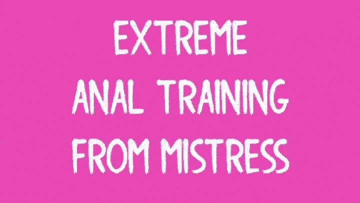 Extreme anal training from Mistress