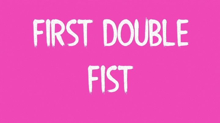 First double fist