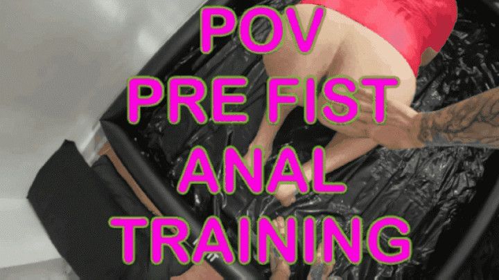 POV Pre-Fist Anal Training