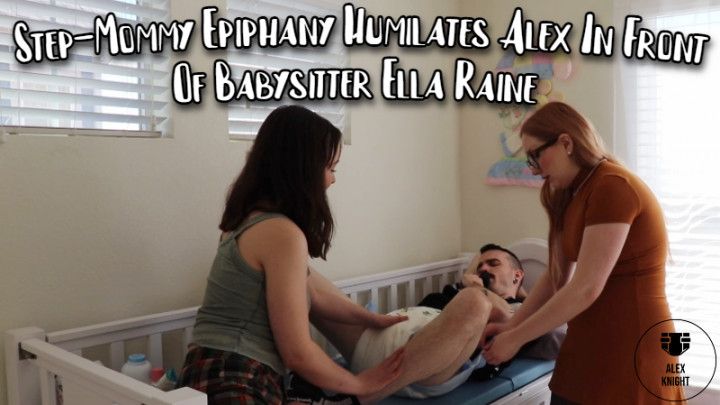 Mommy Epiphany Humiliates Alex In Front Of Babysitter Ella R