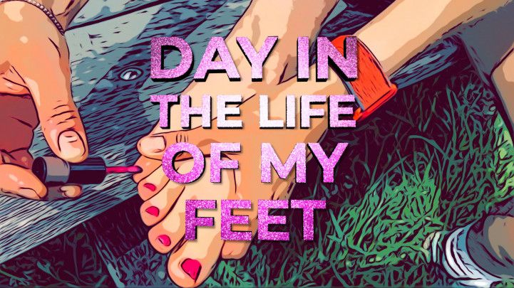 A day in the life of my Feet