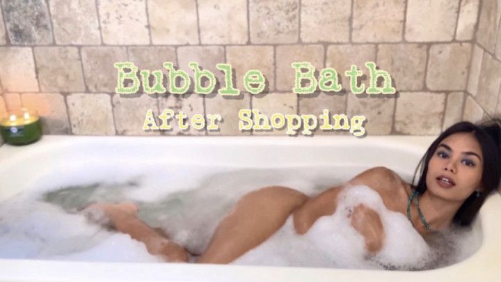 Bubble Bath After Shopping