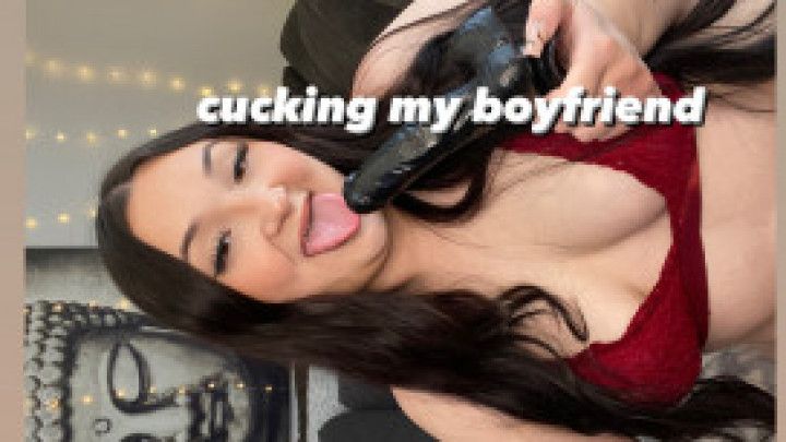 Cucking my boyfriend and riding bbc