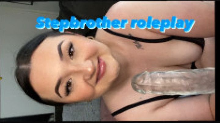 Stepbrother roleplay suck and fuck