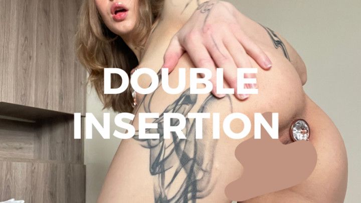 Double insertion