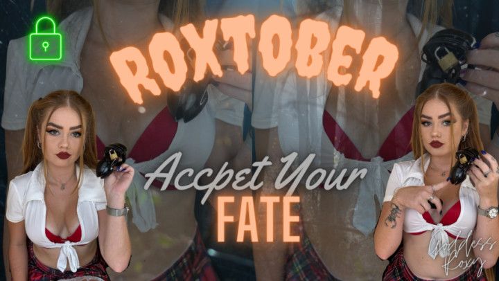 Roxtober Accept Your Fate