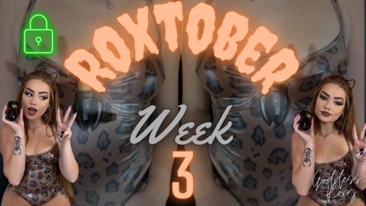 Roxtober Week 3