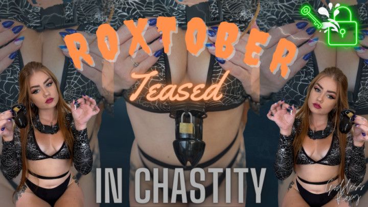 Roxtober! Teased In Chastity