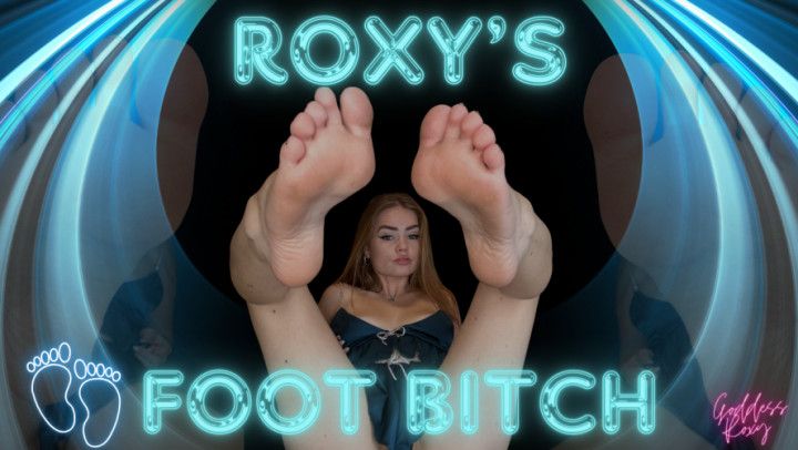 Roxy's Foot Bitch