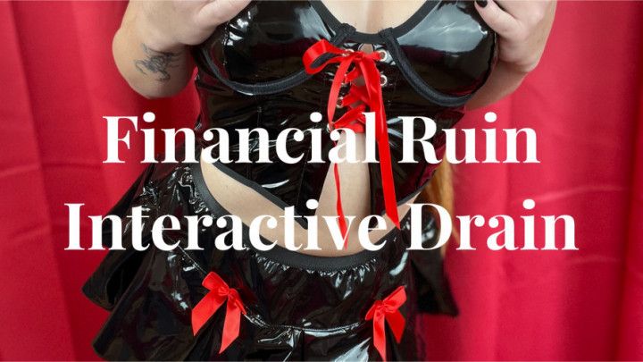 Financial Ruin Interactive Drain