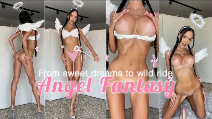 Angel Fantasy: From sweet dreams to wild ride