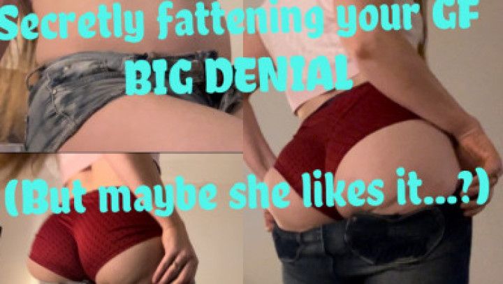 Fattening your gymbunny GF total denial and deception