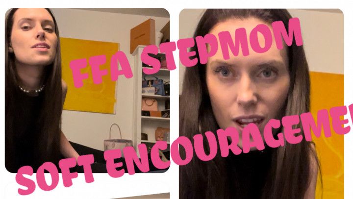 FFA stepmom - soft encouragement