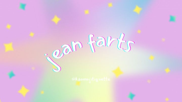 small rumbly jean farts