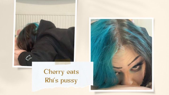 Cherry eats my pussy