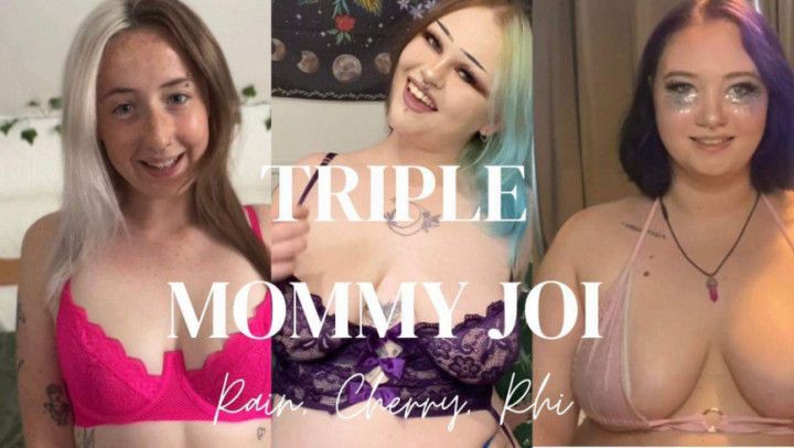 Triple mommy JOI