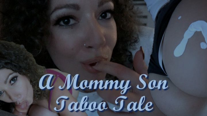 A Mommy Son Taboo Tale