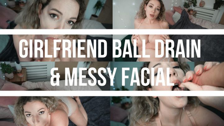 Girlfriend Ball Draining &amp; Messy Facial