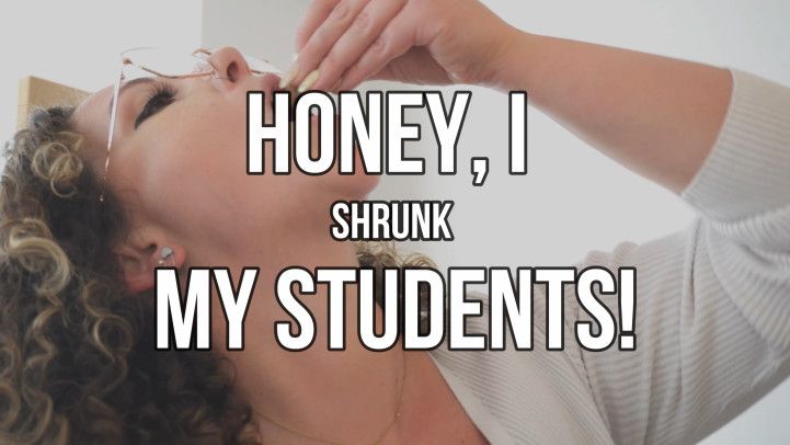 Honey, I Shrunk My Students