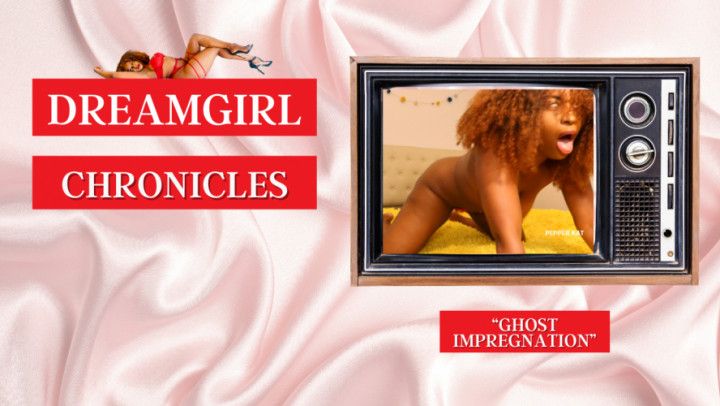 Dreamgirl Chronicles: Ghost Impregnation