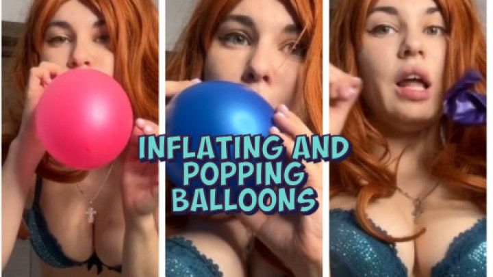 Inflating and popping balloons, knowing you're excited