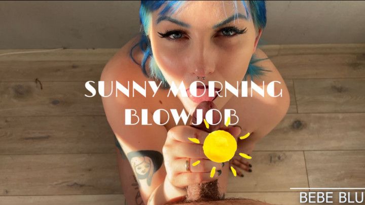 SUNNY MORNING BLOWJOB