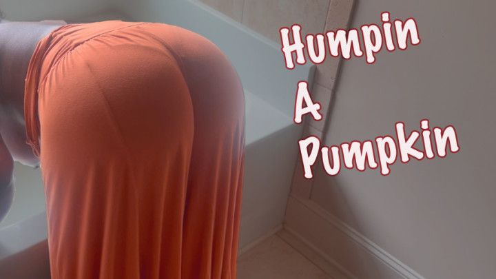 Humpin A Pumpkin