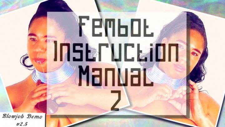 Fembot Instruction Manual 2: Ebony Blowjob Experience