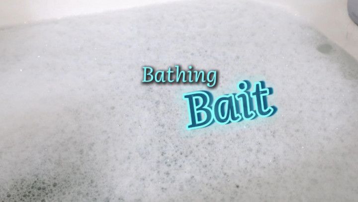 Bathing Bait